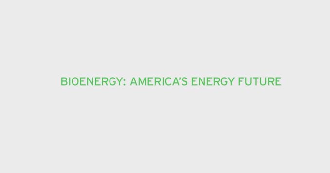 Bioenergy: America’s Energy Future